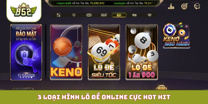 3 loại hình lô đề online cực hot hit