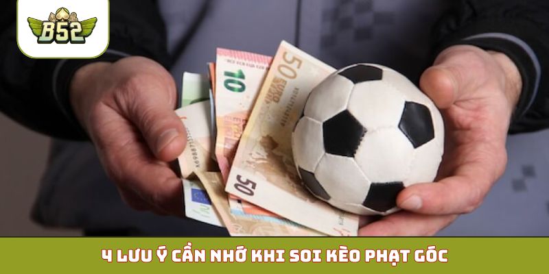 4 lưu ý cần nhớ khi soi kèo phạt góc