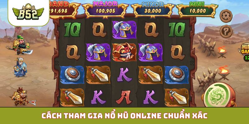 Cách tham gia nổ hũ online chuẩn xác