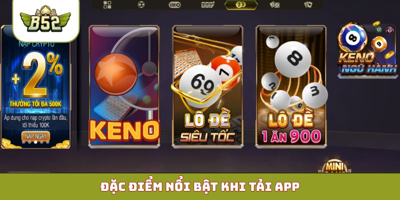 Đặc điểm nổi bật khi tải app
