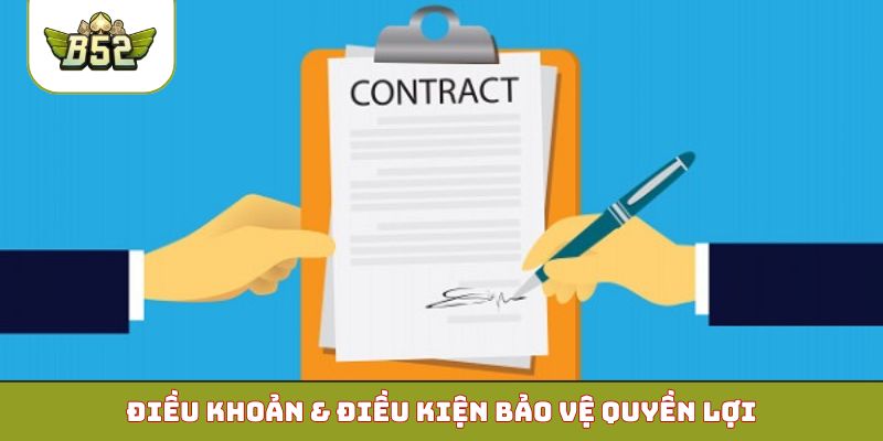 Điều khoản & điều kiện bảo vệ quyền lợi