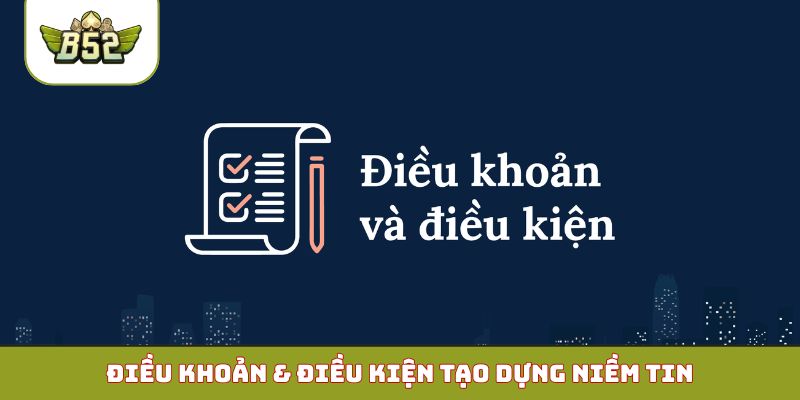 Điều khoản & điều kiện tạo dựng niềm tin