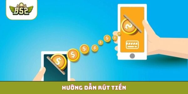 Hướng dẫn rút tiền