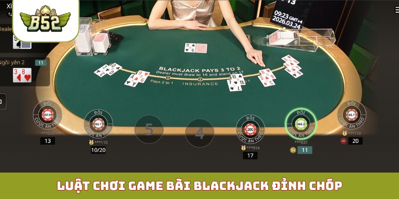 Luật chơi game bài blackjack đỉnh chóp