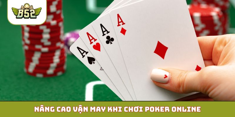 Nâng cao vận may khi chơi Poker online