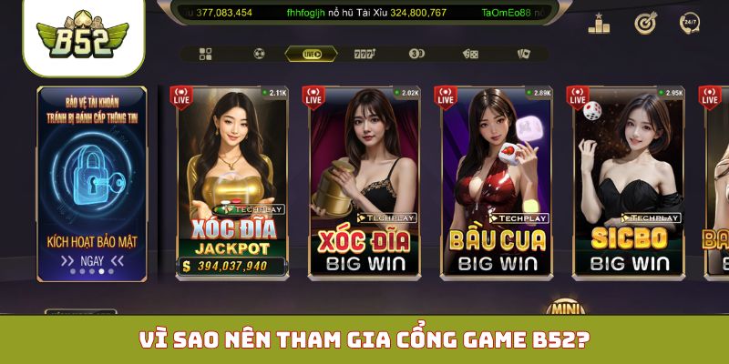 Vì sao nên tham gia cổng game B52?